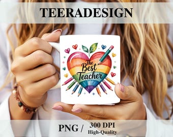The Best Teacher Mug Wrap PNG | Colorful Heart Mug Sublimation Design | 11oz 15oz Mug Template | Teacher Appreciation Gift Digital Download