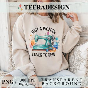 Just A Woman Who Loves To Sew PNG – Cute Sewing Machine Sublimation Clipart, Digital Download for Crafters & Makers
