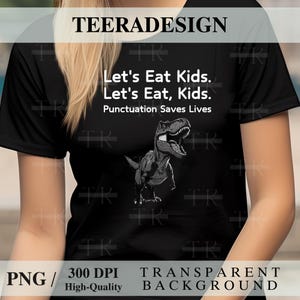 Let's Eat Kids Punctuation Saves Lives PNG - Lustige Grammatik Lehrer Shirt Geschenk für Männer & Frauen