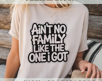 Ain’t No Family Like the One I Got PNG – Family Vacation Sublimation Design | Matching Family Shirt Digital Download