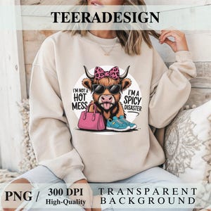 I&#39;m Not A Hot Mess I&#39;m A Spicy Disaster PNG – Funny Highland Cow Western Sublimation Design | Instant Digital Download for T-Shirts & Gifts