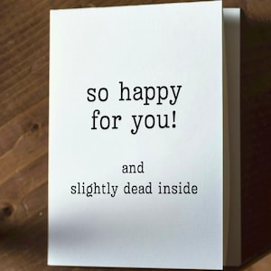 Funny Congratulations Card – “So Happy for You! (and Slightly Dead Inside)” – Sarcastic Greeting, Promotion, Engagement, New Job, Humor