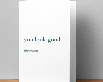 Funny Divorce Card: Snarky Breakup Gift, You Look Good Divorced