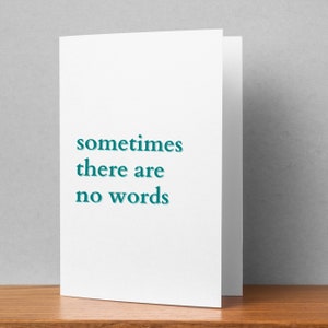 Sometimes there are no words, sympathy card, in sympathy greeting card, thinking of you bereavement condolence grieving card