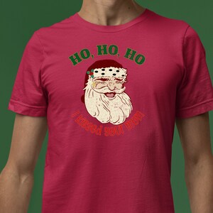 Grappig shirt Ik kuste je moeder Kerstshirt Ho Ho Ho Kerstman TShirt Wintergrap Cadeau Retro Santa Shirt Vintage Kerst T-shirt