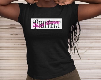 Koszulka Protect Black Women z melaniny Black Women Girlfriend Gift Koszulka Black Women Excellence Koszulka Activism Koszulka Protect Black Women Trendy