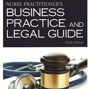 May include: A book cover with the title "NURSE PRACTITIONER'S BUSINESS PRACTICE AND LEGAL GUIDE" and the author's name, Carolyn Buppert. A stethoscope, a wooden gavel with a gold band, and a blue stethoscope are in the foreground.
