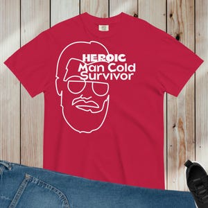 Heroic Man Cold Survivor - Unisex heavyweight t-shirt – Funny Flu Humor Gift for Him - Funny gift for Men - Comfort Colors - Man Flu shirt