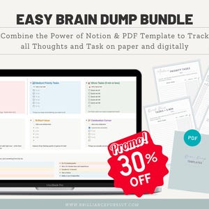 May include: A laptop displays a Notion template with task lists, accompanied by printed priority task sheets and a PDF template. The image includes a 30% off promo and the text "Easy Brain Dump Bundle". A sticker says "Perfect for ADHD brains".