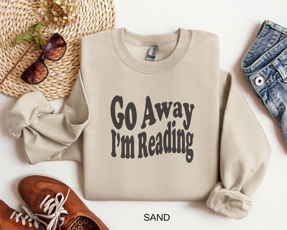 Go Away I'm Reading T-Shirt Book Lover Gift Shirt Go Away I'm Reading T-Shirt Book Lover Gift Shirt
