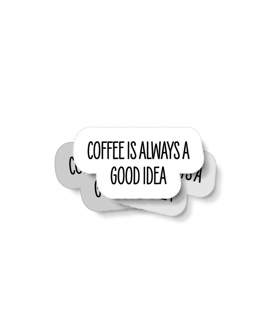 Coffee is Always A Good Idea Sticker Coffee Sticker Funny Etsy