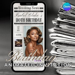 May include: A black and white animated birthday invitation with a newspaper design. The invitation features a photo of a woman with brown hair and a black and white background. The text on the invitation reads "Breaking News", "Isabel Clake's 30th Birthday", "Sat 22 Nov", "8:00pm", "The Dining Loft", and "Animated Invitation".