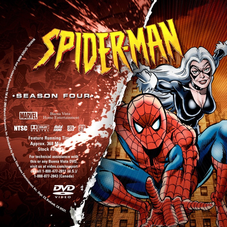 May include: A DVD cover for Spider-Man Season Four featuring Spider-Man in a red and blue suit and Black Cat in a black suit with white fur. The cover has a ripped edge and the text "SPIDER-MAN" in yellow letters. The text "SEASON FOUR" is in white letters. The text "MARVEL" is in red letters. The text "Buena Vista Home Entertainment" is in white letters. The text "NTSC" is in white letters. The text "DO DOLBY DIGITAL" is in white letters. The text "digital sound" is in white letters. The text "CC" is in white letters. The text "Feature Running Time Approx. 368 Min" is in white letters. The text "Stock #306" is in white letters. The text "For technical assistance with this or any Buena Vista DVD, visit us at video.com/support oncall 1-800-477-2811 (U.S.)/ 1-888-877-2843 (Canada)" is in white letters. The text "DVD VIDEO" is in white letters.