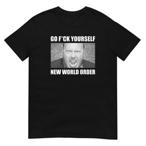 Go F*ck Yourself New World Order Alex Jones T-Shirt Black