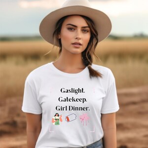 Feminist Humor Unhinged T-Shirt, Gaslight Gatekeep Girl Dinner Tee, Gen Z Shirt, Funny Shirt for Her, Gift for Her, Graphical Tee Shirt