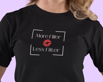 Filler T Shirt, Med Spa T Shirt, Med Spa Gift, Fillers, Botox Nurse, Lip Boss, Skin Boss, NP, RN, Med Spa, Beauty, Social Media