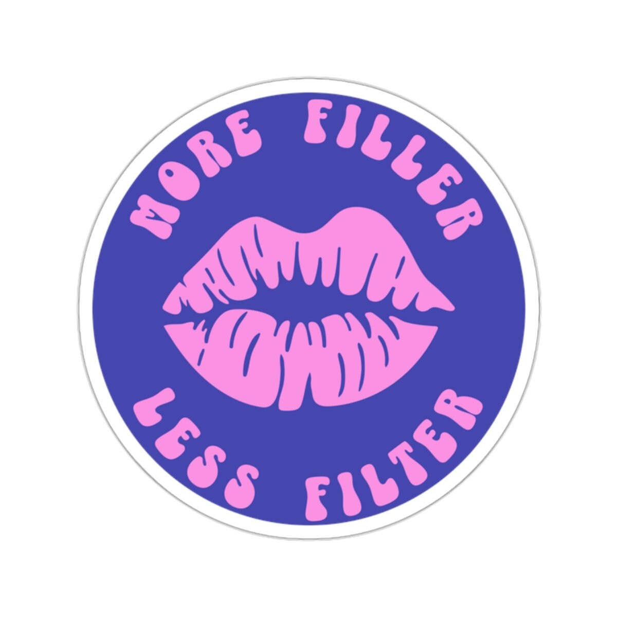More Filler Less Filter,Sticker, Lip Sticker, Lip Boss, Aesthetics, Fillers, Aesthetic Nurse, RN