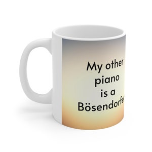 My Other Piano Is A Bösendorfer Mug 2