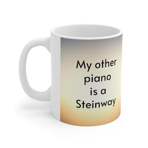My Other Piano Is A Steinway Mug 2