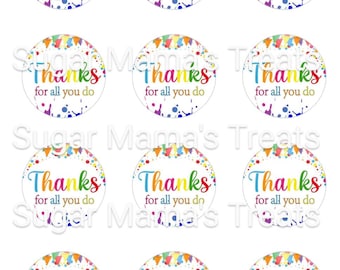 Thanks for All You Do Thank You Appreciation Edible Images Toppers Cupcake Toppers Oreo Toppers 1&quot; 2&quot; |