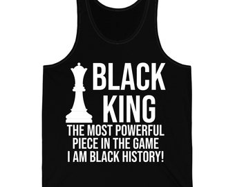 Funny Black King The Most Powerful Piece In The Game Chess Black History Month African American Tank Top