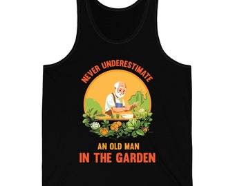 Funny Never Underestimate Gardener Gardening An Old Man In The Garden Plant Tank Top