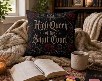 High Queen of the Smut Court Pillow | Dark Romance Bookish Throw Pillow | Gothic Romantasy Reader Gift for Her