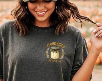 Flour Child Sourdough Shirt - Live Laugh Loaf  | Homestead Baking T-Shirt | Comfort Colors Bread Baker Tshirt | Gift for Bread Lovers