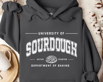 Funny Baking Sweatshirt - Sourdough University Hoodie | Bread Maker Gift | Foodie Hoodie | Cozy Sourdough Starter Sweater