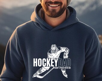 Hockey Dad Hoodie | Personalized Sports Dad Sweatshirt | Hockey Lover Gift for Game Day or Father's Day | Ice Hockey - Don't Puck with Me