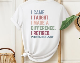 Teacher Retirement Shirt | Teacher Appreciation Gift | Retirement Gift Ideam for Teacher | Proud Retired Teacher Tee