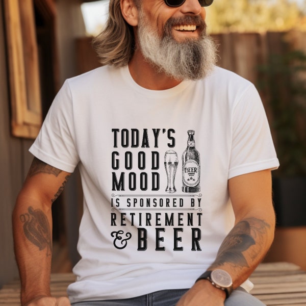 Funny Retirement Shirt for Beer Lovers | Today's Good Mood Is Sponsored by Retirement & Beer | Retirement Present Beer Shirt Coworker Gift