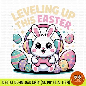 May include: A digital graphic featuring a white bunny wearing headphones and holding a pink game controller. The bunny is surrounded by decorated Easter eggs. Text reads "LEVELING UP THIS EASTER". The bottom text says "DIGITAL DOWNLOAD ONLY (NO PHYSICAL ITEM)".
