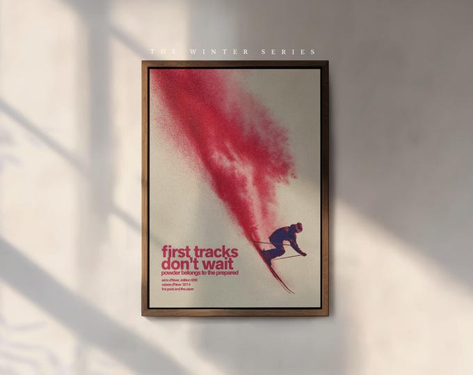 Skiing Art Print – First Tracks Don't Wait, Skier,  Winter Series Print 009