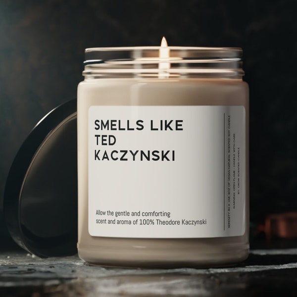 Smells Like Ted Kaczynski Candle Scented Soy Wax Candle 9oz Theodore Kaczynski Candle Gift Unabomber Kaczynski Gift Ideas Criminal