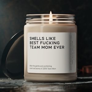 Smells Like Best Team Mom Ever Candle Scented Soy Wax Candle 9oz Team Mom Candle Gift Team Mother Candle Gift Team Coach mother