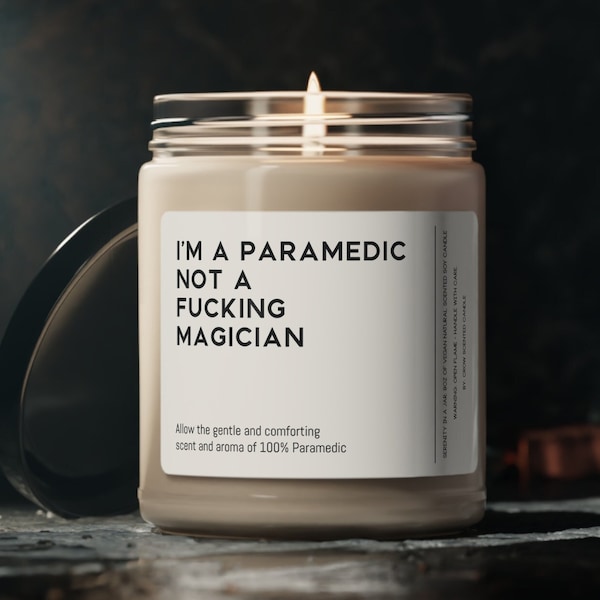 I'm Paramedic Not Magician Candle Scented Soy Wax Candle 9oz Paramedic Funny Gift Candle Medic Paramedic Gift Ideas Doctor Nurse