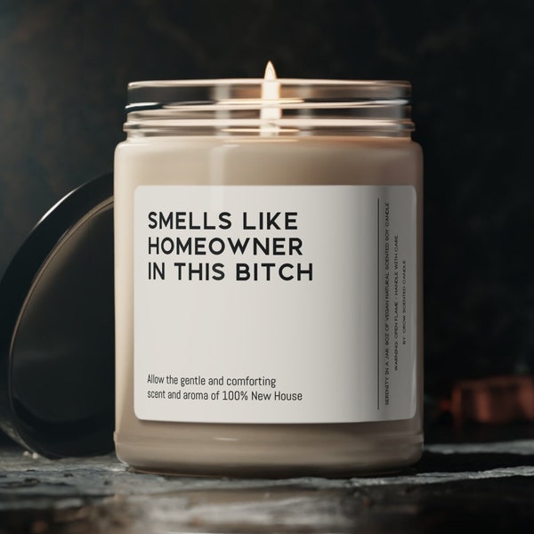 Smells Like Homeowner in this Bitch Candle Scented Soy Wax Candle 9oz Housewarming New Home House apartment candle Homeowner