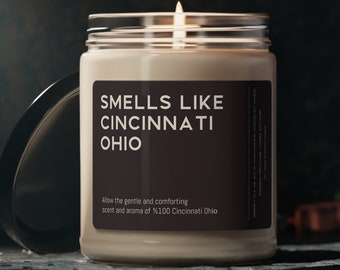 Cincinnati Ohio Candle Gift Funny Smells Like Cincinnati Ohio  Scented Soy Wax Candle 9oz Candle Gift For Friend