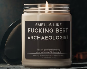 Archaeologist Candle Gift Funny Smells Like Archaeologist Scented Soy Wax Candle 9oz Candle Gift For Archaeology Friend