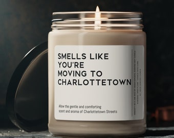 Moving To Charlottetown Candle Canada City Scented Soy Wax Candle 9oz Smells Like You're Moving To Charlottetown Housewarming Gift Candle