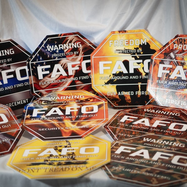 FAFO Sublimated Vinyl Yard signs, 11 3/4" Octagon, with a variety of patterns available, Patriotic, Humorous, Funny, Security.  Sturdy