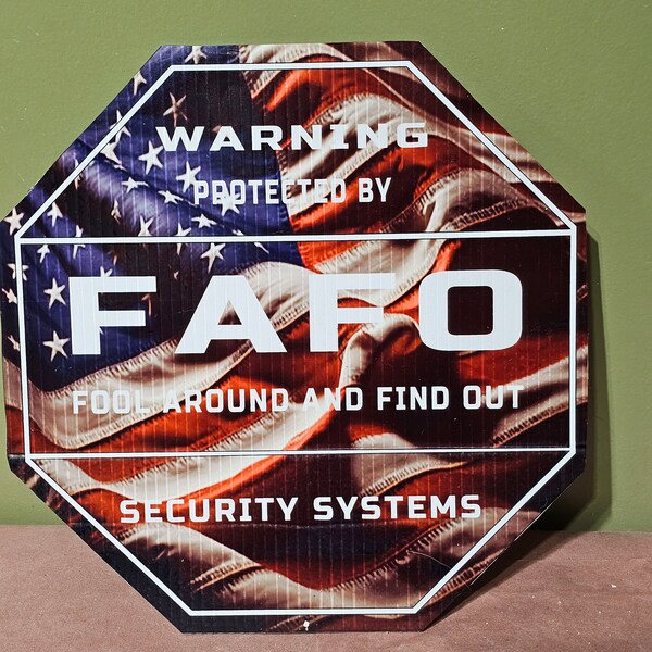 American Flag FOOL Around and Find Out, FAFO sign, Security, sign and stake, home protection, warning, ADT, house, American flag, patriotic.