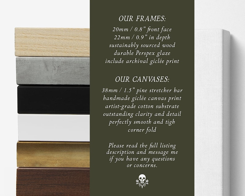 May include: A close-up of various wood and metal frames and canvases. The frames are 20mm/0.8" front face and 22mm/0.9" in depth. The canvases are 38mm/1.5" pine stretcher bar. The text reads: "OUR FRAMES: 20mm/0.8" front face 22mm/0.9" in depth sustainably sourced wood durable Perspex glaze include archival gicl&eacute;e print OUR CANVASES: 38mm/1.5" pine stretcher bar handmade gicl&eacute;e canvas print artist-grade cotton substrate outstanding clarity and detail perfectly smooth and tight corner fold Please read the full listing description and message me if you have any questions or concerns."