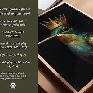 May include: A painting of a hummingbird wearing a gold crown. The hummingbird is green, blue, and yellow. The background is black. The text "FRAME IS NOT INCLUDED" is printed below the image.