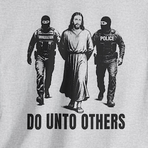 Golden Rule Anti ICE Protest Shirt, Jesus Christ Arrest Sarcastic Political Statement Tee