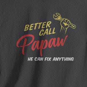 Better Call Papaw Handyman Gag Gift Tee Shirt: Funny TV Show Parody