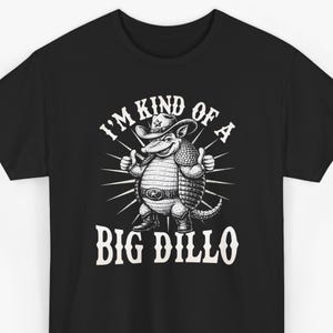 Cowboy Armadillo Shirt, Kind Of A Big Dillo Pun, Funny Texas Graphic Tee