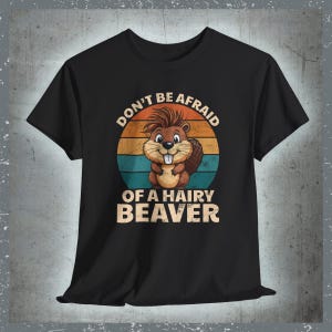 Funny Beaver Shirt Offensive Gag Gift, Naughty T-Shirt Gift For Women, Raunchy Adult Humor Prank Present