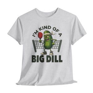 Funny Pickleball Shirt: &quot;Big Dill&quot; Graphic Tee - Paddle Ball Gift